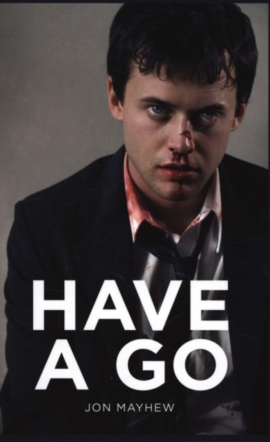 Have a Go by Jon Mayhew (Paperback Book)