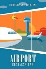 Ruwantissa Abeyratne Airport Business Law (Ta...