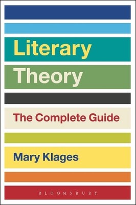 Mary Klages Literary Theory: The Complete Guide (Taschenbuch)