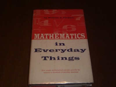 Mathematics in Everyday Things by William C. Vergara (1959) Hardcover
