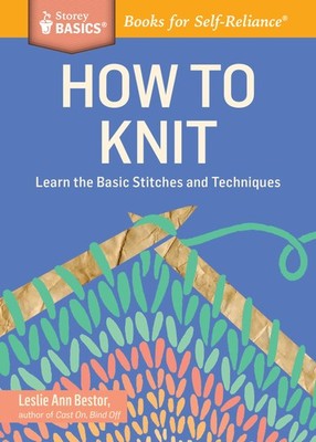 How to Knit: Learn the Basic Stitches and Techniques. A Storey BASICS  Titl...