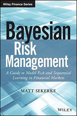 BAYESIAN RISK MANAGEMENT: A GUIDE TO MODEL RISK AND By Matt Sekerke - Hardcover