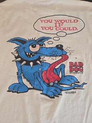 Vintage 90S Bad Dog Sportswear T-Shirt Men s XL You Would If You Could
