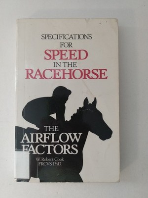 Specifications for Speed in the Racehorse: The Airflow Factors W. Robert Cook PB