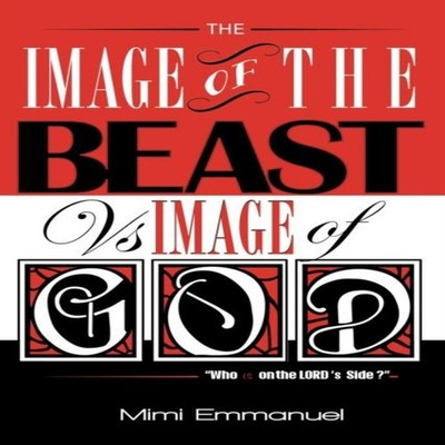 The Image of the Beast vs Image of God Who is on the Lord's side?