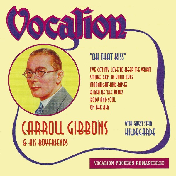 Carroll Gibbons - Oh That Kiss 1932-1945 (1998) CD