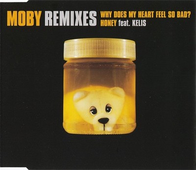 Moby / Moby Feat. Kelis - Why Does My Heart Feel So Bad? / Honey (Remixes) (C...