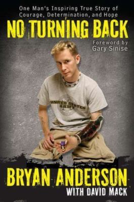 No Turning Back : One Man's Inspiring True Story of Courage, Determination, ...
