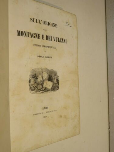 SULL’ORIGINE DELLE MONTAGNE E DEI VULCANI Volume primo Paolo Gorini Lodi 1851 di - Imagen 1 de 2