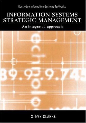 Steve Integrated Information Systems Strategic Management : An Integrated Approach by ...