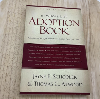 The Whole Life Adoption Book Revised Updated Schooler Atwood Paperback NavPress