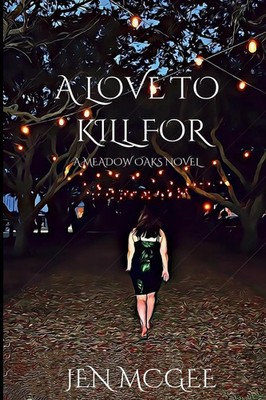 A LOVE TO KILL FOR A MEADOW OAKS NOVEL Jen McGee Taschenbuch Englisch 2024