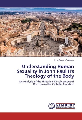 Understanding Human Sexuality in John Paul II's Theology of the Body Odeyemi