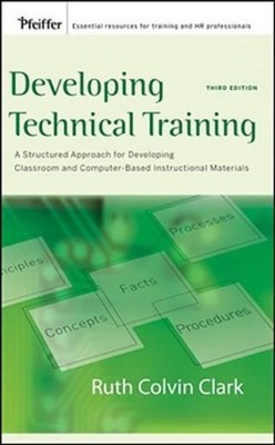 Developing Technical Training: A Structured Approach For Developing Classro...