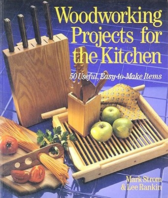 Woodworking Projects for the Kitchen: 50 Useful, Eas... by Rankin, Lee Paperback