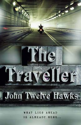 The Traveller by John Twelve Hawks (Hardcover, 2005), Bantam Press, ...