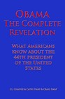 Obama the Complete Revelation: What Americans Know about the 44th President of the United States by Cathi Harp, Craig Harp, S L Chaffee (Paperback / softback, 2009)