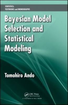 Bayesian Model Selection and Statistical Modeling (Statistics: Textbooks and Mon