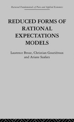 Reduced Forms of Rational Expectations Models by L. Broze, C.... - 9780415866071