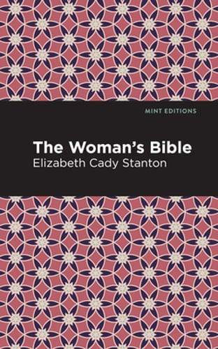The Woman's Bible by Elizabeth Cady Stanton: New