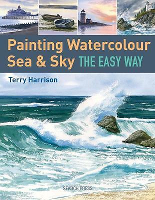 Painting Watercolour Sea & Sky the Easy Way by Terry Harrison (Paperback, 2015)