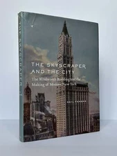 Gail Fenske / SKYSCRAPER AND THE CITY THE WOOLWORTH BUILDING AND THE MAKING 1st