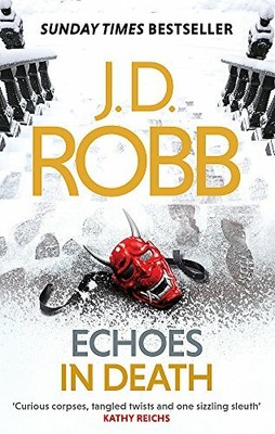 Echoes in Death: 44: An Eve Dallas thriller (Book 44). Robb 9780349410883 New*#