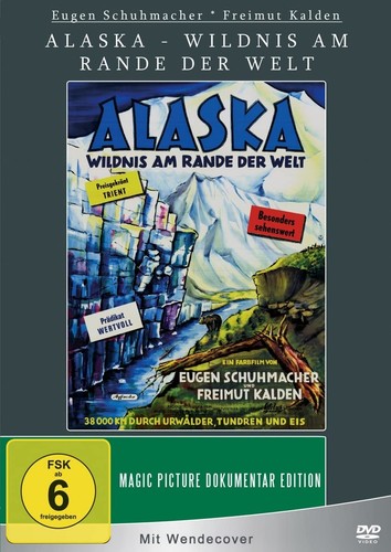 Alaska - Wildnis am Rande der Welt (DVD) - Eugen Schuhmacher Freimut Kalden