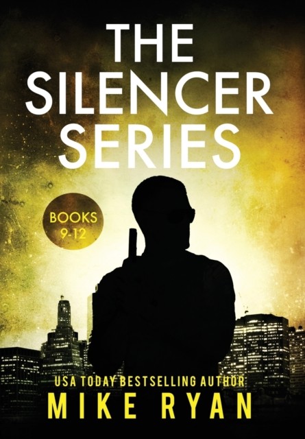 The Silencer Series Books 9-12 by Mike Ryan HARDBACK 9781953986054