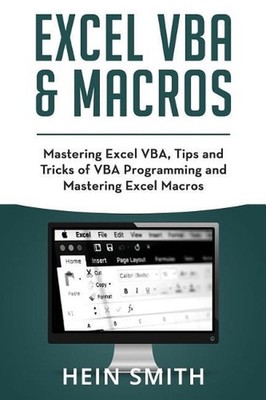 Excel VBA & Excel Macros: Mastering Excel VBA, Tips and Tricks of VBA Programmin