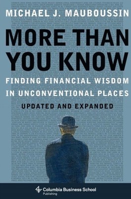 MORE THAN YOU KNOW FINDING FINA by Michael J. Legg Mason, Inc Mauboussin