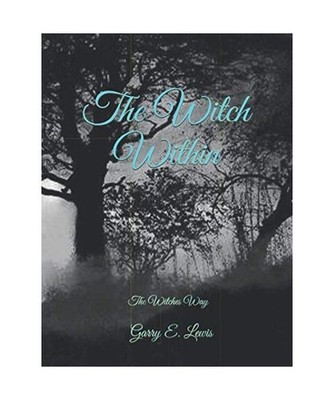 The Witch Within: The Witches Way, Lewis, Garry  E.