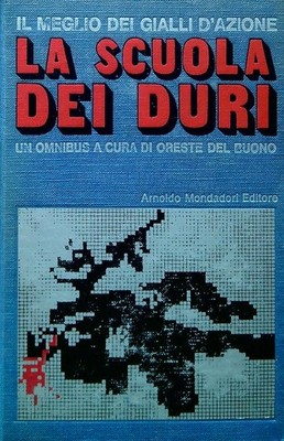 LA SCUOLA DEI DURI DEL BUONO ORESTE MONDADORI 1969  RILEGATO