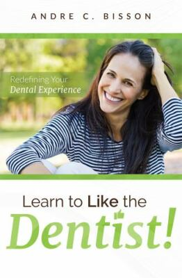 #ad Learn to Like the Dentist : Redefining Your Dental Experience Paperback by ... $16.07