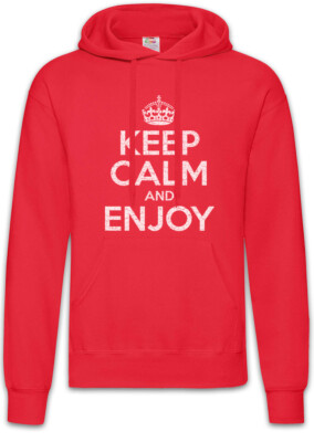 Keep Calm And Enjoy Hoodie Sweatshirt Happy Fun Felicitous Lucky Blessed