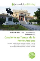 Frederic P. Miller (U. A.) | Cavalerie Au Temps De La Rome Antique | Taschenbuch