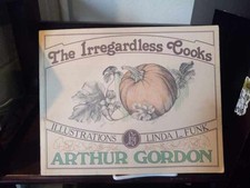 The Irregardless Cooks - Paperback, by Arthur Gordon J. - Good