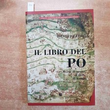 PIERLUIGI TOZZI il libro del Po STORIE DI ACQUE DI TERRE DI UOMINI 2003 PAVIA