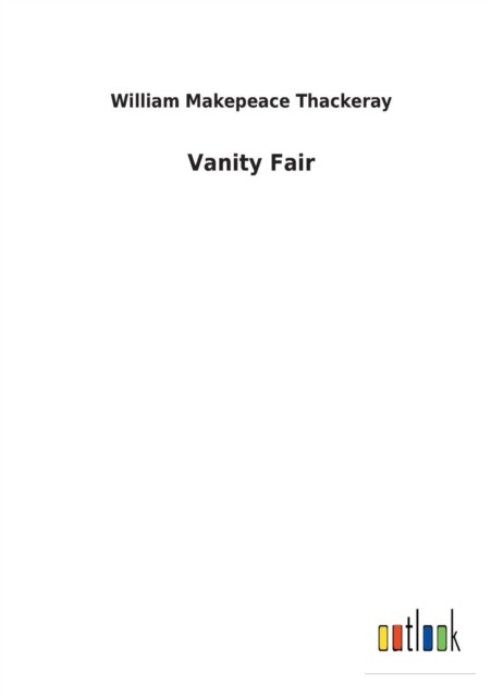 Vanity Fair by W M Thackeray (Paperback Book)