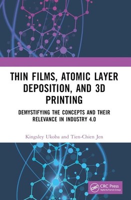 Thin Films, Atomic Layer Deposition, and 3D Printing: Demystifying the Concepts