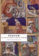 Requiem : The Medieval Monastic Cemetery in Britain Paperback