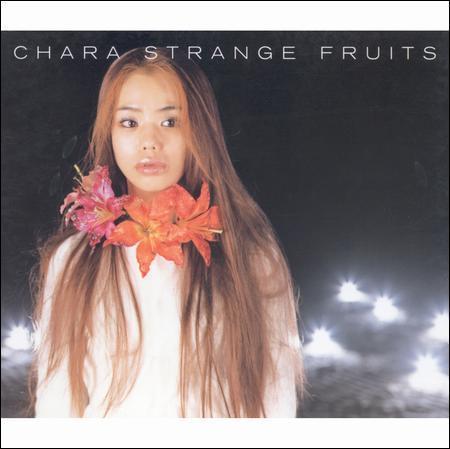 Strange Fruits (Jpn) by Chara (Miwa Watabiki), Chara (CD, Apr-1999