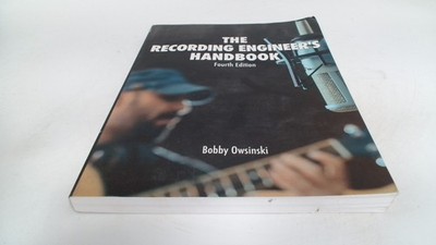 			The Recording Engineers Handbook 4th Edition, Owsinski, Bobby, Bo		