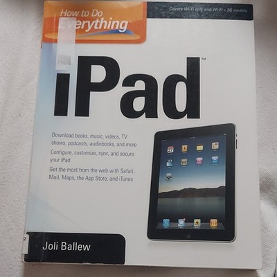 How to Do Everything: iPad by Joli Ballew PB McGraw-Hill Professional 2010
