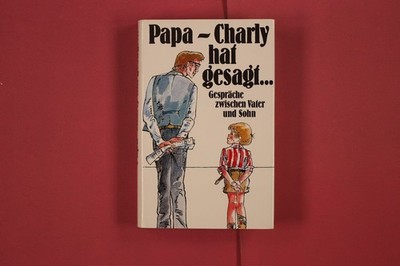 317956 Eugen Helmlé PAPA - CHARLY HAT GESAGT... Norddeutscher Rundfunk Gespräche