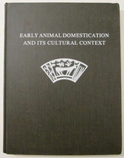 EARLY ANIMAL DOMESTICATION AND ITS CULTURAL CONTEXT 1989 Hardcover MASCA