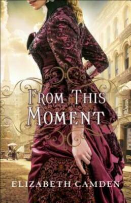 From This Moment - Paperback By Camden, Elizabeth - GOOD
