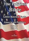 The Political Bible of Little Known Facts in American Politics by Rich M Rubino (Paperback / softback, 2011)