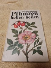 Pflanzen helfen heilen. Siegfried Börngen. Ill. von Renate Schiller. [Wissenscha