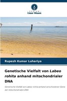 Genetische Vielfalt Von Labeo Rohita Anhand Mitochondrialer DNA Luhariya Buch